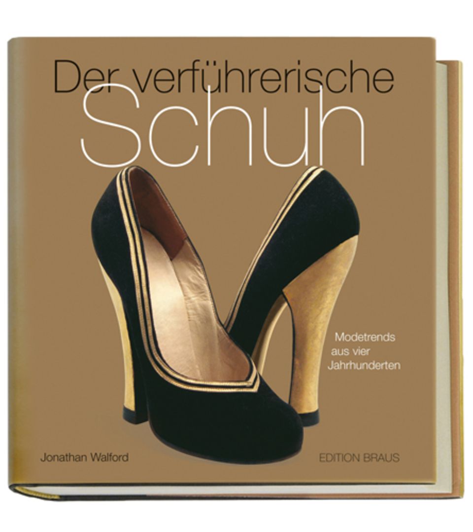 Jonathan Walford: "Der Verführerische Schuh. Schuhmode aus vier Jahrhunderten", Edition Braus, 288 S., 39,90 Euro Jonathan Walford: "Der Verführerische Schuh. Schuhmode aus vier Jahrhunderten", Edition Braus, 288 S., 39,90 Euro