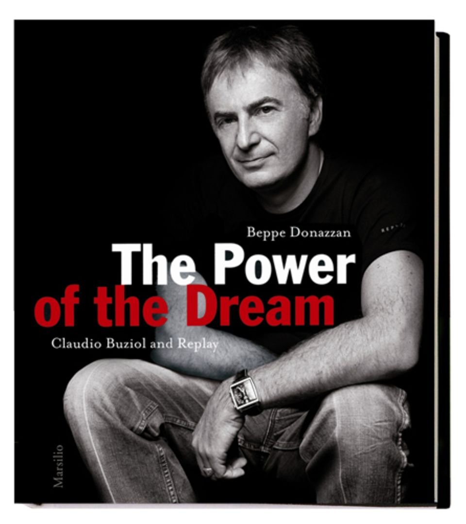 Beppe Donazzan: "The Power of the dream. Claudio Buziol and Replay", Marsilio editore, 25 Euro (Replay-Store) Beppe Donazzan: "The Power of the dream. Claudio Buziol and Replay", Marsilio editore, 25 Euro (Replay-Store)