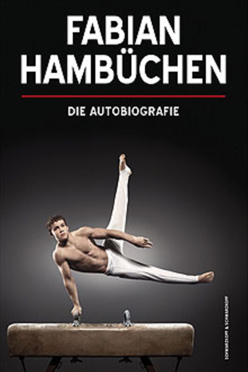 Fabian Hambüchen, Die Autobiografie, Mit Sandra Beckedahl und Kai Psotta 19,90 EUR (D) | 33,90 CHF (UVP) Schwarzkopf und Schwarz Fabian Hambüchen, Die Autobiografie, Mit Sandra Beckedahl und Kai Psotta 19,90 EUR (D) | 33,90 CHF (UVP) Schwarzkopf und Schwarz