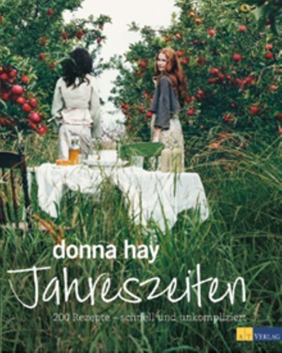 Küchen-Ikone Donna Hay verrät ihre Lieblingsrezepte für jede Saison - mal winterlich deftig, mal sommerlich leicht. ("Jahreszeit Küchen-Ikone Donna Hay verrät ihre Lieblingsrezepte für jede Saison - mal winterlich deftig, mal sommerlich leicht. ("Jahreszeit
