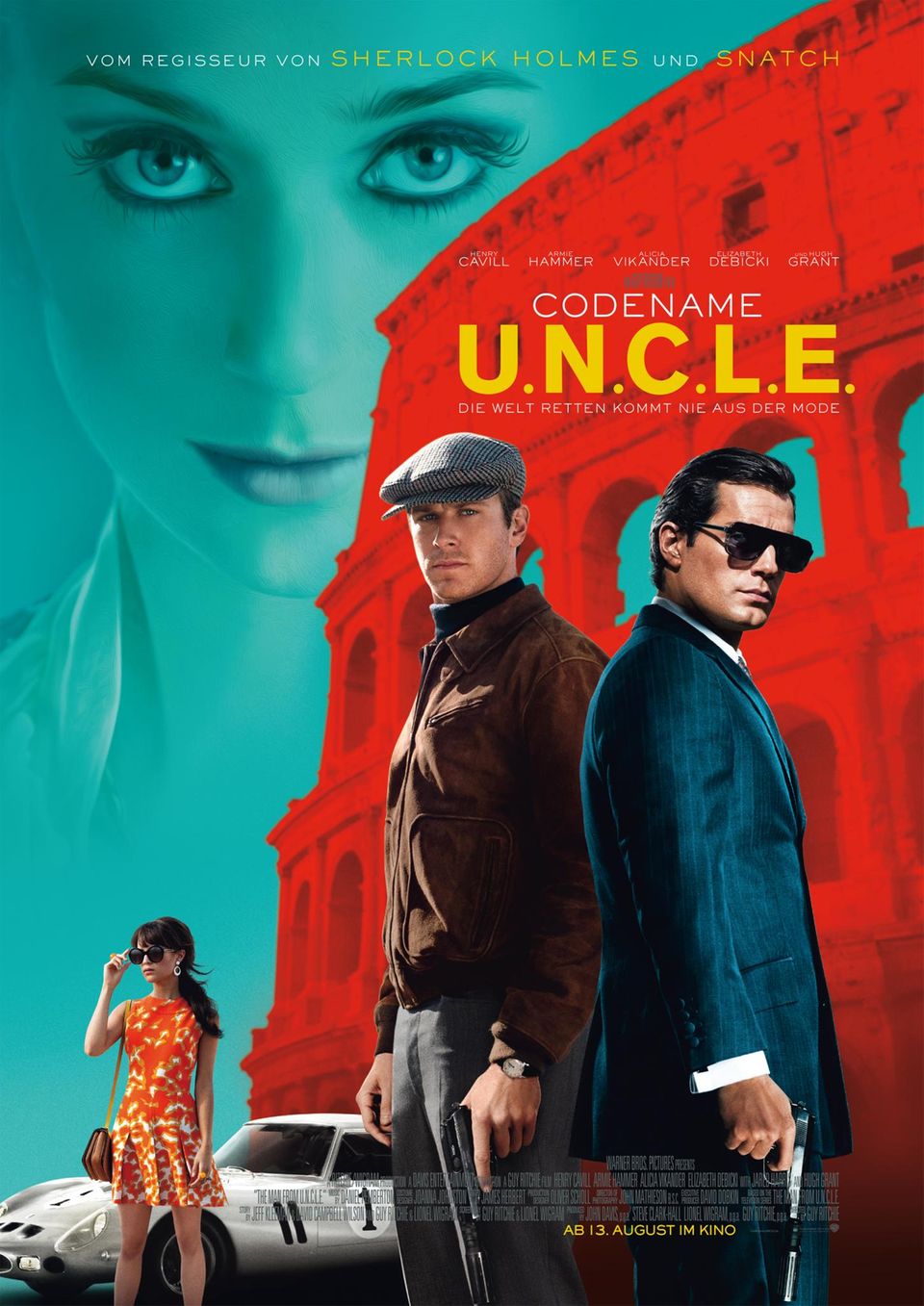 Guy Ritchie: Die Actionkomödie des Sommers "Codename U.N.C.L.E" Die Actionkomödie des Sommers "Codename U.N.C.L.E"