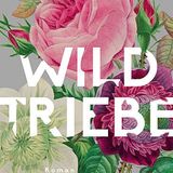 Buchtipps der Redaktion: Buchcover "Wildtriebe"