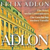 Buchtipps der Redaktion: Buchcover "Adlon: Ein Hotel, sechs Generationen"