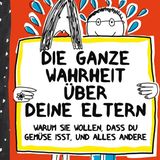 Buchtipps der Redaktion: Buchcover "Die ganze Wahrheit über deine Eltern"